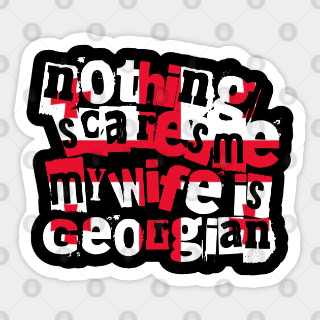 Funny Georgia Nothing Scares Me My Wife Is Georgian Sticker by Yesteeyear